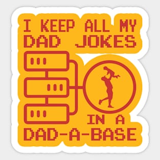 I Keep All My Dad Jokes In A Dad-a-base Sticker